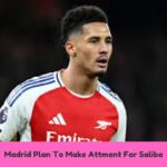 Madrid Plan To Make Attment For Saliba