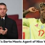 Arsenal's Berta Meets Agent of Nico Williams