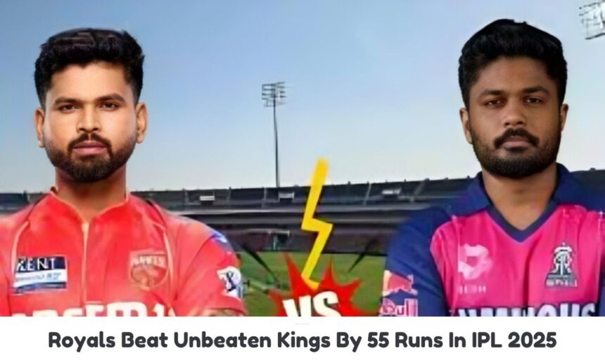 Royals Beat Unbeaten Kings By 55 Runs In IPL 2025